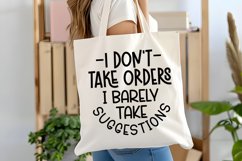 I Don&#039;t Take Orders I Barely Take Suggestions SVG File Product Image 2