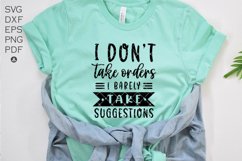 I Don't Take Orders I Barley take suggestions SVG Product Image 2