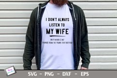 I Don't Always Listen to My Wife | Funny Men's T-shirt SVG Product Image 1