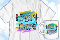 I Don't Care Quote Svg, Sublimation T shirt designs vectors Product Image 1