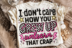 I Don't Care How You Grew Up PNG, Funny Sarcastic Quote PNG Product Image 1
