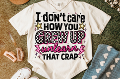 I Don't Care How You Grew Up PNG, Funny Sarcastic Quote PNG Product Image 4