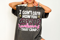 I Don't Care How You Grew Up PNG, Funny Sarcastic Quote PNG Product Image 5