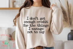 Funny Sarcastic SVG, PNG, I Dont Get Enough Credit Product Image 2