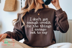Funny Sarcastic SVG, PNG, I Dont Get Enough Credit Product Image 1