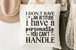 I Don't Have An Attitude I SVG, Sarcastic SVG Design Product Image 3