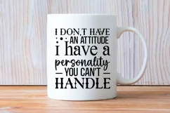 I Don't Have An Attitude I SVG, Sarcastic SVG Design Product Image 2