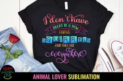 I DONT HAVE DUCKS IN A ROW I HAVE SQUIRREL SUBLIMATION DESIGN I ANIMAL LOVER SUBLIMATION