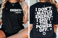 I Don't Match Energy SVG, Shut the Power Off SVG PNG Product Image 2