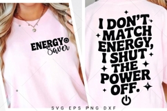 I Don't Match Energy SVG, Shut the Power Off SVG PNG Product Image 4