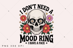 I Don't Need A Mood Ring Sarcasm PNG, Funny Trendy Womens Product Image 1