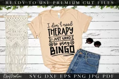 I Don't Need Therapy SVG Cut File | Funny Bingo SVG file Product Image 3