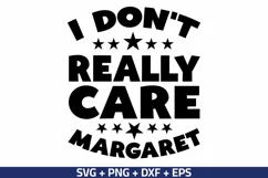 I Don't Really Care Margaret SVG, Funny SVG, Sarcastic SVG Product Image 1