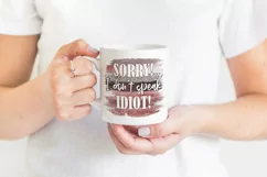 Funny Quotes Print |I Don't Speak Idiot PNG Product Image 2
