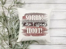 Funny Quotes Print |I Don't Speak Idiot PNG Product Image 3