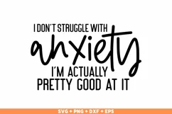 Funny I don't struggle with anxiety SVG, PNG, Sarcastic SVG Product Image 2