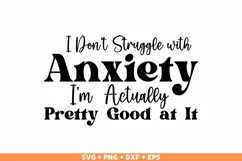 Funny I don't struggle with anxiety SVG, PNG, Sarcastic SVG Product Image 1
