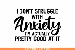 Funny I don't struggle with anxiety SVG, PNG, Sarcastic SVG Product Image 2