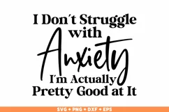 Funny I don't struggle with anxiety SVG, PNG, Sarcastic SVG Product Image 1