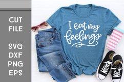 I Eat My Feelings, Hand Lettered, Cut File Product Image 1