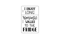 I Enjoy Long Romantic Walks To The Fridge SVG Cut File Product Image 1