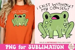 I exist without my consent Png, Funny frog Png Product Image 5