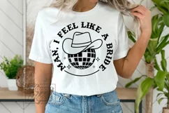 Man I Feel Like A Bride SVG - Disco Nashville Bachelorette Product Image 2