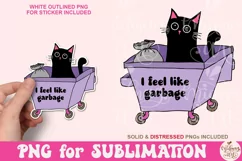 I Feel Like Garbage PNG, Mental Health Sublimation Product Image 1