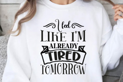 I feel like i'm already tired SVG, Sarcastic SVG Designs Product Image 1