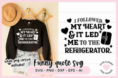 Funny SVG Quote - I Followed My Heart SVG Product Image 1