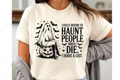 I Fully Intend To Haunt People When I Die I Have A List SVG Product Image 7