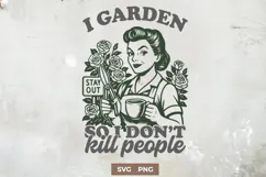 I Garden So I Don’t Kill People SVG Funny Garden Quote PNG Product Image 1