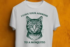 Funny Cat I Gave Your Address To A Mosquito SVG PNG Product Image 3