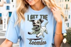 I Get The Zoomies T shirt Design