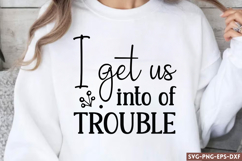 I get us into of trouble SVG, Friendship SVG Product Image 1
