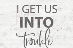I Get Us Into Trouble &amp; Out of Trouble SVG Funny Best Friend Product Image 4