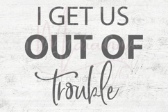 I Get Us Into Trouble &amp; Out of Trouble SVG Funny Best Friend Product Image 5
