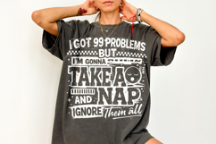 I Got 99 Problems PNG, Funny Sarcastic Quote PNG, Sarcasm Product Image 4