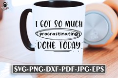 I Got So Much Procrastinating Done | Funny Lazy Quote SVG Product Image 1