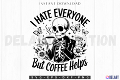 I Hate Everyone but Coffee Helps SVG Product Image 1