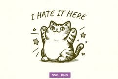 Funny Cat SVG for Sarcastic Shirts - I Hate It Here PNG Product Image 1