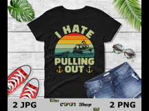 I Hate Pulling Out Png, Funny Cruising Png, Funny Boat Png Product Image 2