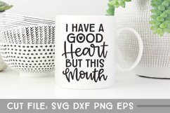 I Have a Good Heart But This Mouth, Hand Lettered Funny SVG Product Image 1
