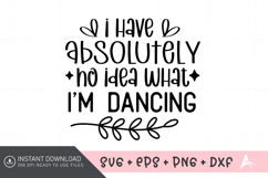 Funny Dance SVG, Dancing Quote SVG, No Idea Dance SVG Product Image 1
