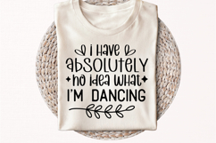 Funny Dance SVG, Dancing Quote SVG, No Idea Dance SVG Product Image 2