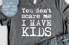 You don't scare me I have Kids Svg files Best Mom Svg Funny Product Image 1