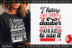 I Have My Lucky Dauber SVG Cut File | Funny Bingo SVG File Product Image 1