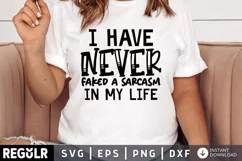 I have never faked, faked a sarcasm, birthday gift, gift for her, Sarcasm, In My Life, sarcasm, funny gift, funny quote, sassy ladies shirt, funny tshirt, mother's day, girls night out