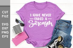 I Have Never Faked a Sarcasm, Hand Lettered Sarcastic SVG Product Image 1