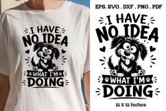 I Have No Idea What I'm Doing Funny Dog Quote SVG File Product Image 1